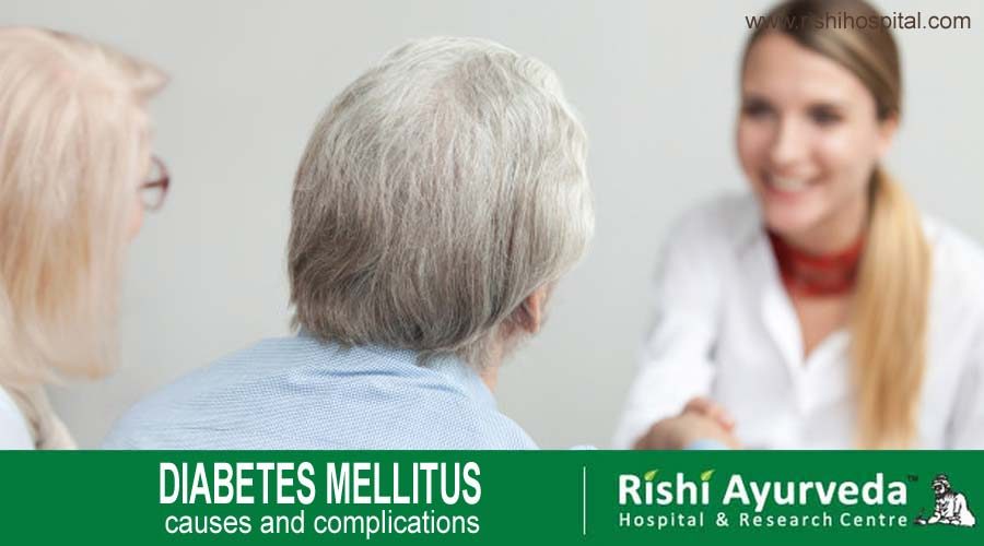 A quick look at the causes, treatments and causes of Diabetes mellitus - Rishi Ayurveda Hospital.